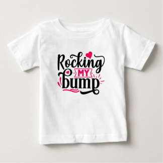 Rocking my Bump, funny pregnancy Baby T-Shirt