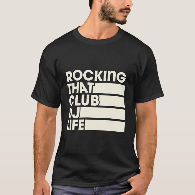 Rocking That Club Dj Life Retro Turntablist Style T-Shirt (Front)