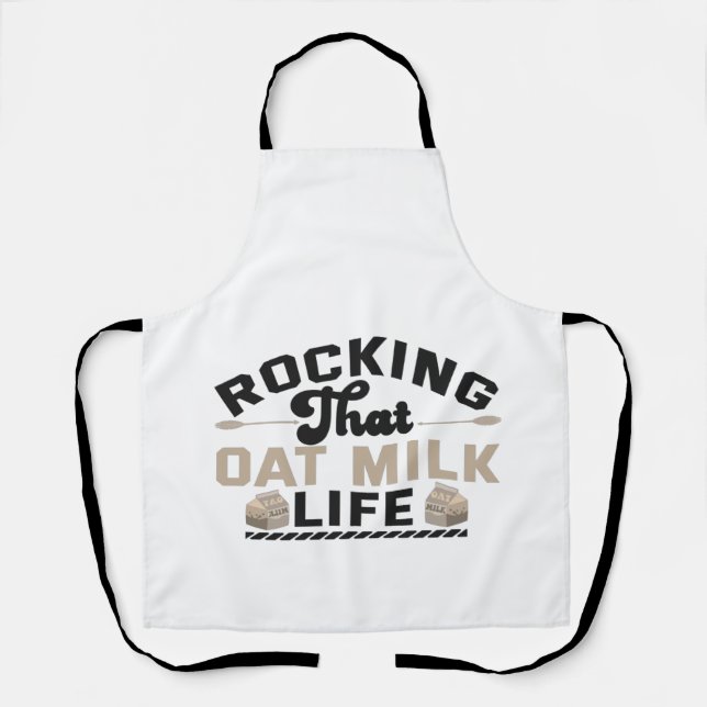 Rocking that Oat Milk Life Funny Vegan Milkshake Apron (Front)