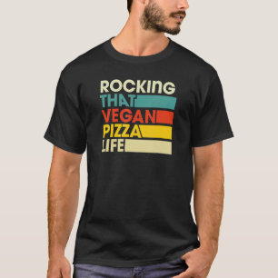 Rocking That Vegan Pizza Life Retro Vintage Style T-Shirt