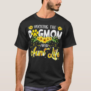 Rocking The And Aunt Life Cute Dog Love Mothers Da T-Shirt