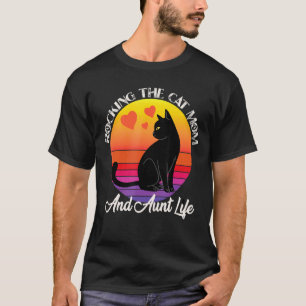 Rocking The Cat Mum And Aunt Life Cat Mum And Love T-Shirt