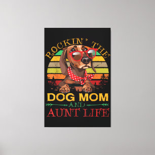 Rocking The Dog Mum Aunt Life Gift For Auntie Canvas Print