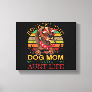 Rocking The Dog Mum Aunt Life Gift For Auntie Canvas Print
