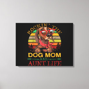 Rocking The Dog Mum Aunt Life Gift For Auntie Canvas Print