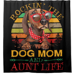 Rocking The Dog Mum Aunt Life Gift For Auntie Shower Curtain