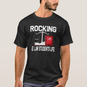 Rocking the law students life - Funny Law Student_ T-Shirt