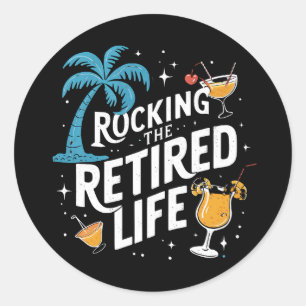 Rocking The Retired Life Summer Funny Retirement Classic Round Sticker