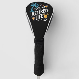 Rocking The Retired Life Summer Funny Retirement Golf Head Cover