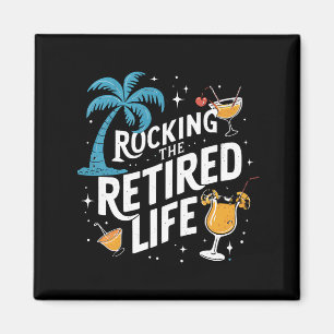 Rocking The Retired Life Summer Funny Retirement Magnet