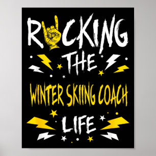 Rocking the winter skiing coach funny alpine skiin poster