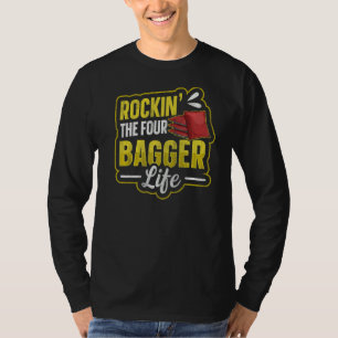Rockinu2019 the four bagger life Quote for a Cornh T-Shirt