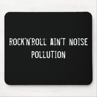 rock'n'roll ain't noise pollution mouse mat