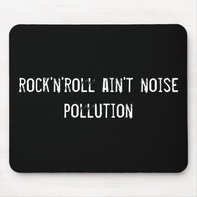 rock'n'roll ain't noise pollution mouse mat (Front)