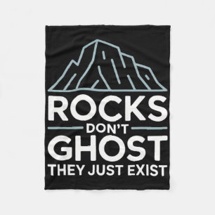 Rocks Don’t Ghost They Just Exist Climber Zen Fleece Blanket
