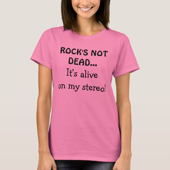 Rock's Not Dead On My Stereo T-Shirt (Front)