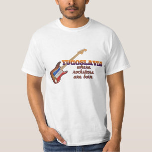 Rockstars are born in Yugoslavia T-Shirt