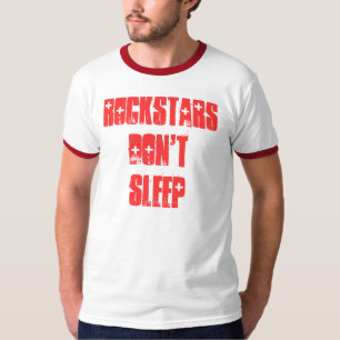 ROCKSTARS DON'T SLEEP (by themselves!) T-Shirt