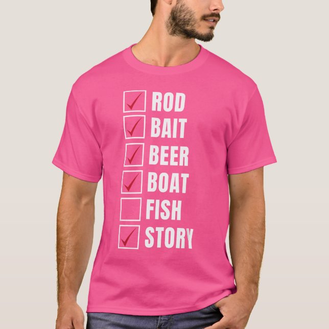 Rod Bait Beer Boat Fish Story Ice Fishing Fisher F T-Shirt (Front)