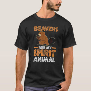 Rodent Animal Beavers Are My Spirit Animal T-Shirt
