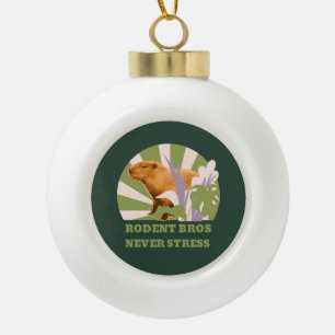 Rodent Bros Never Stress Capybara Ceramic Ball Christmas Ornament
