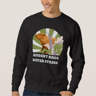 Rodent Bros Never Stress Funny Capybara Sweatshirt