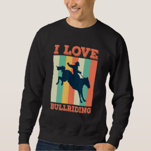 Rodeo Equestrian Bull Riding Horse Rider Horses Sweatshirt