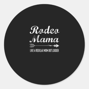 Rodeo Mama Regular Mum But Louder Shirt, Horse Mum Classic Round Sticker