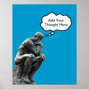 Rodin's Thinker - Add Your Custom Thought Poster