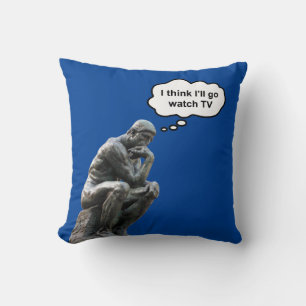 Rodin's Thinker Statue - I Think I'll Go Watch TV Cushion