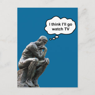 Rodin's Thinker Statue - I Think I'll Go Watch TV Postcard