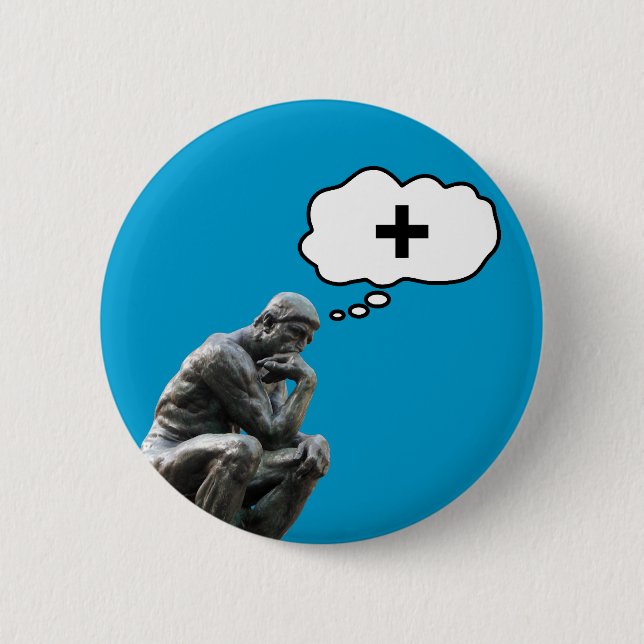 Rodin's Thinker Statue - Think Positive 6 Cm Round Badge (Front)