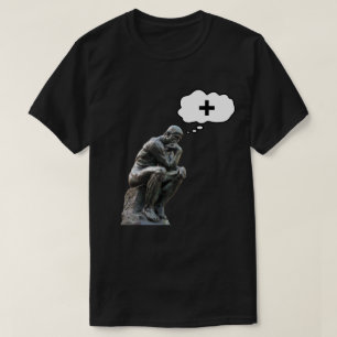 Rodin's Thinker Statue - Think Positive T-Shirt