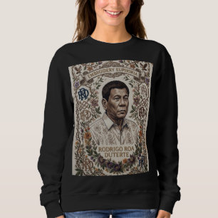 Rodrigo Roa Duterte-President of the Philippines Sweatshirt
