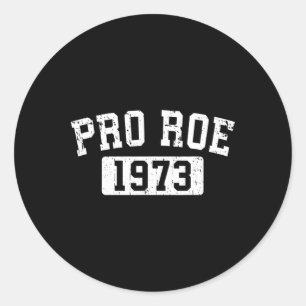 Roe 1973 Feminism Women's Rights Choice - Distress Classic Round Sticker
