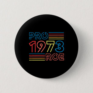 Roe 1973 Feminist Pro Choice Abortion Retro 6 Cm Round Badge
