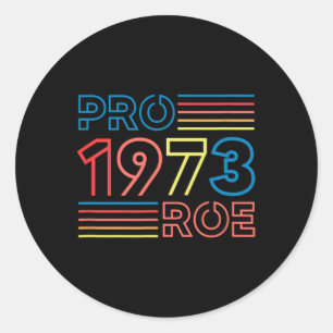 Roe 1973 Feminist Pro Choice Abortion Retro  Classic Round Sticker