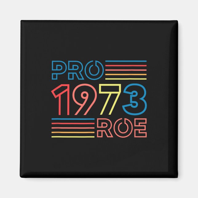 Roe 1973 Feminist Pro Choice Abortion Retro  Magnet (Front)