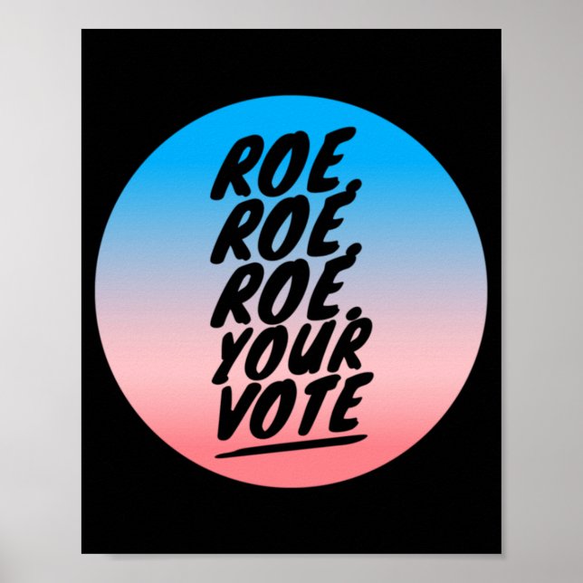 roe roe roe Your Vote  1 Poster (Front)