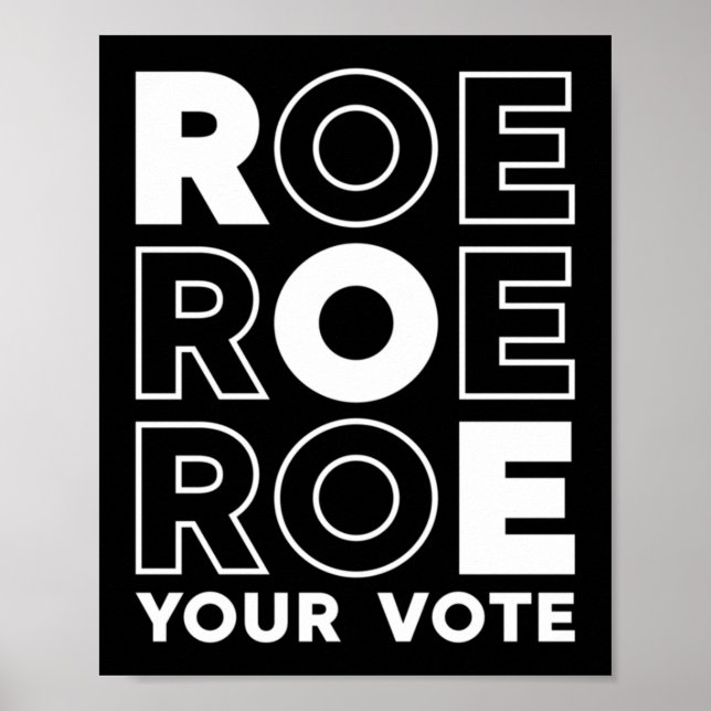 ROE ROE ROE YOUR VOTE  52 POSTER (Front)