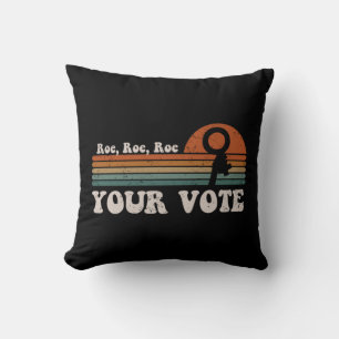 Roe Roe Roe Your Vote 69 Cushion