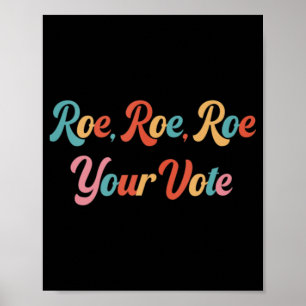 roe roe roe your vote 75 poster