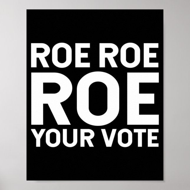 Roe Roe Roe your vote  76 Poster (Front)
