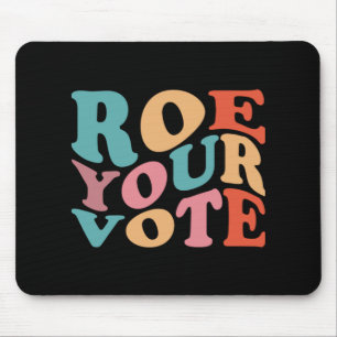 ROE ROE ROE YOUR VOTE  77 MOUSE MAT