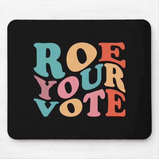 ROE ROE ROE YOUR VOTE  77 MOUSE MAT (Front)