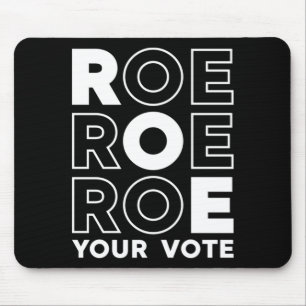 ROE ROE ROE YOUR VOTE 79 MOUSE MAT