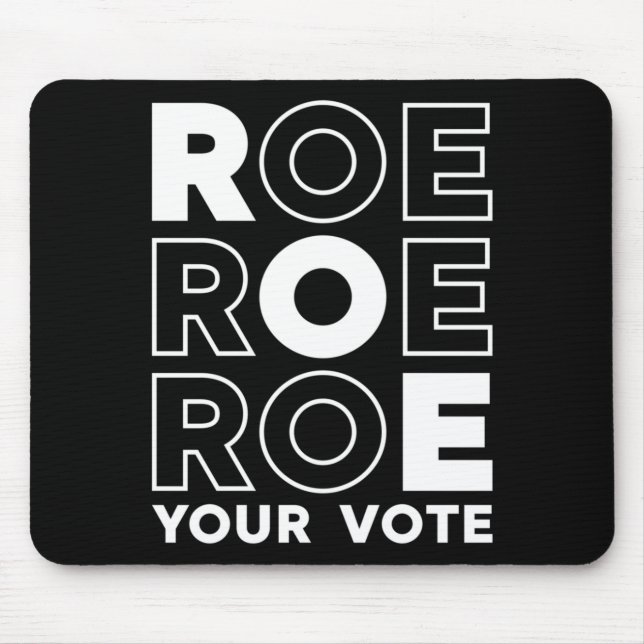 ROE ROE ROE YOUR VOTE  79 MOUSE MAT (Front)