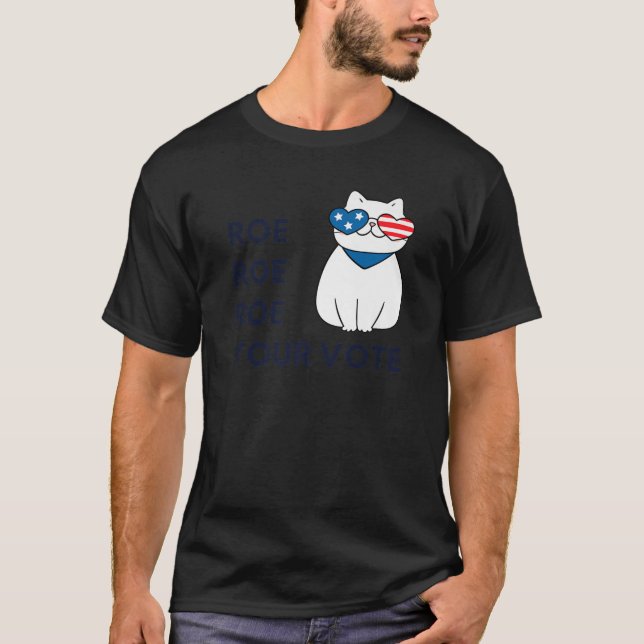 Roe Roe Roe Your Vote Cool US Flag Sunglasses Cat T-Shirt (Front)
