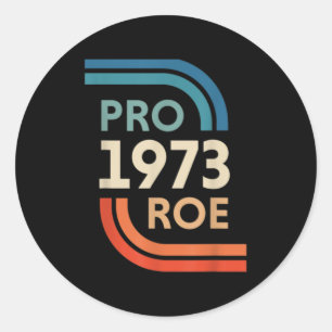 Roe Roe Roe Your Vote For Women Rosie Support Wom Classic Round Sticker