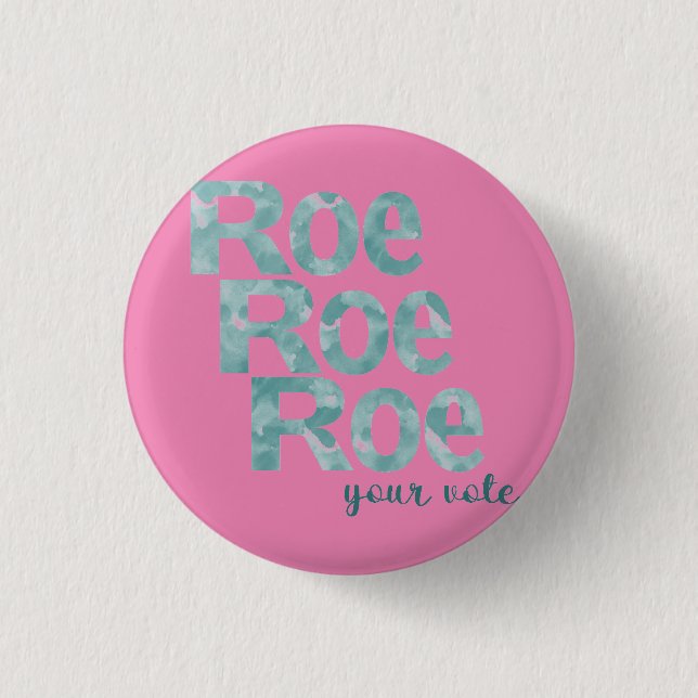 Roe Roe Roe Your Vote in Green 3 Cm Round Badge (Front)
